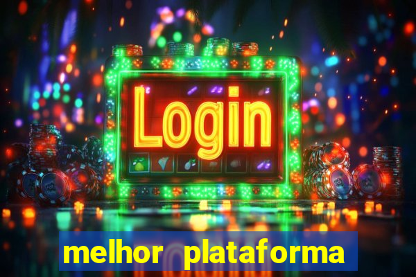 melhor plataforma de jogos para ganhar dinheiro